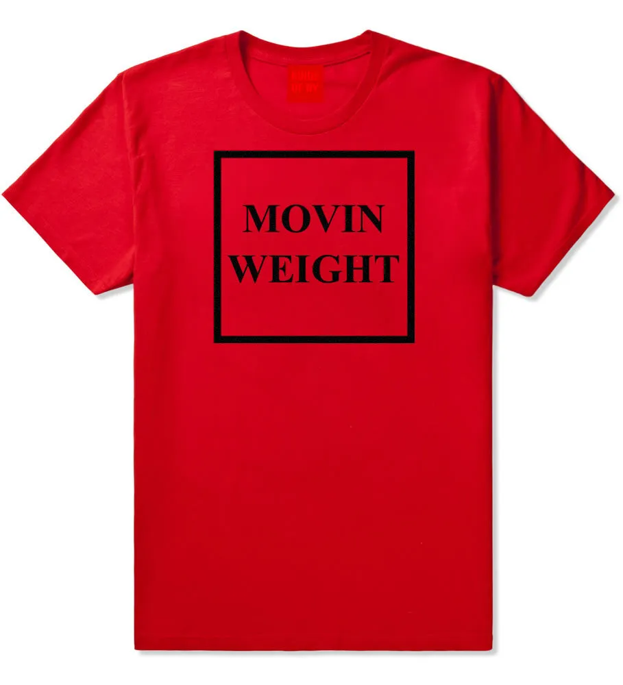 Movin Weight Hustler T-Shirt