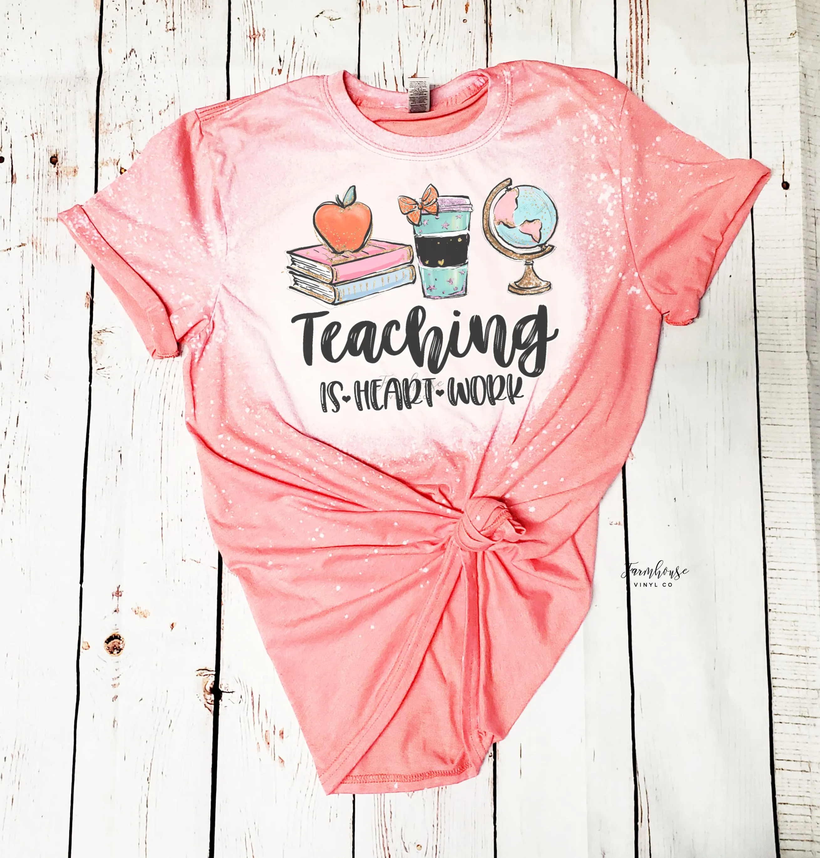 Teaching is Heart Work Bleached Shirt